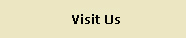 Visit Us